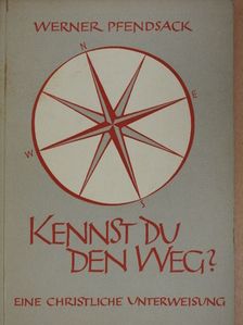Werner Pfendsack - Kennst du den Weg? [antikvár]