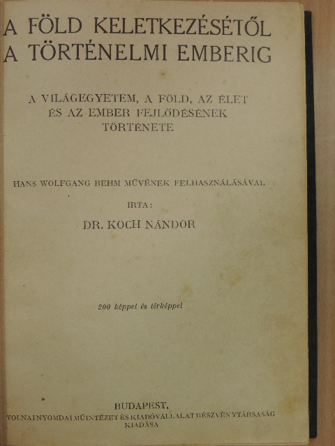 Dr. Koch Nándor - Tolnai Világtörténelme 1. - A Föld keletkezésétől a történelmi emberig [antikvár]