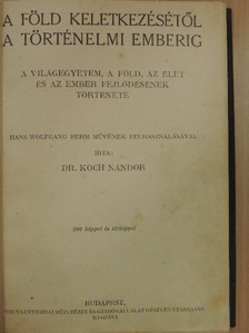 Dr. Koch Nándor - Tolnai Világtörténelme 1. - A Föld keletkezésétől a történelmi emberig [antikvár]