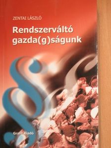 Zentai László - Rendszerváltó gazda(g)ságunk [antikvár]