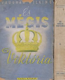 Wilkins, Vaughan - És mégis Viktória I-II. [antikvár]