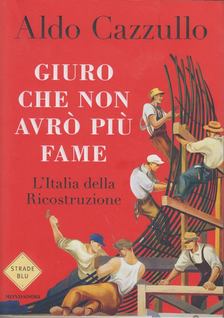 Aldo Cazzullo - Giuro che non avró piú Fame [antikvár]
