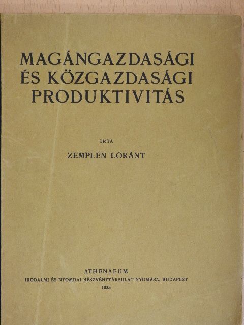 Zemplén Lóránt - Magángazdasági és közgazdasági produktivitás [antikvár]