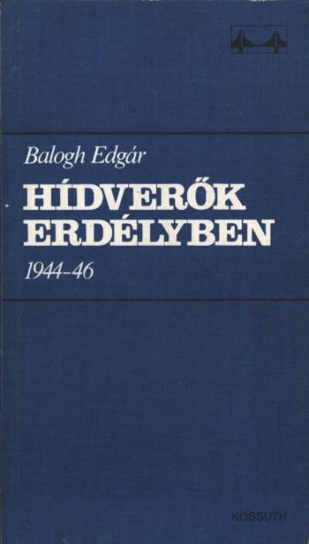 BALOGH EDGÁR - Hídverők Erdélyben [antikvár]