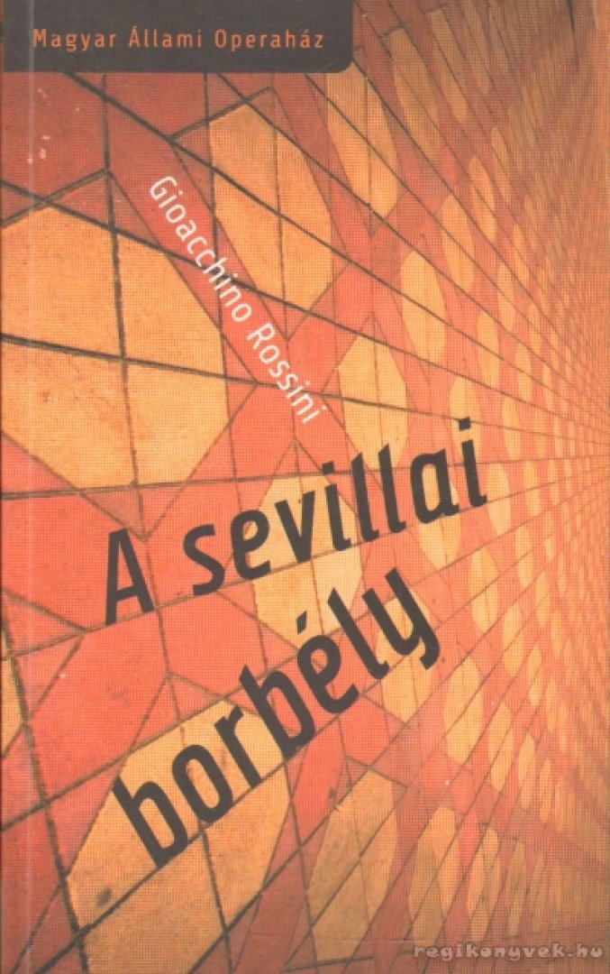 MOLNÁR SZABOLCS - Gioacchino Rossini: A sevillai borbély [antikvár]