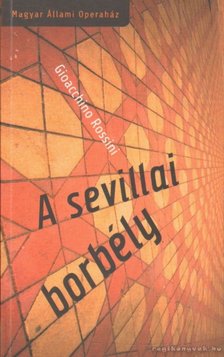 MOLNÁR SZABOLCS - Gioacchino Rossini: A sevillai borbély [antikvár]