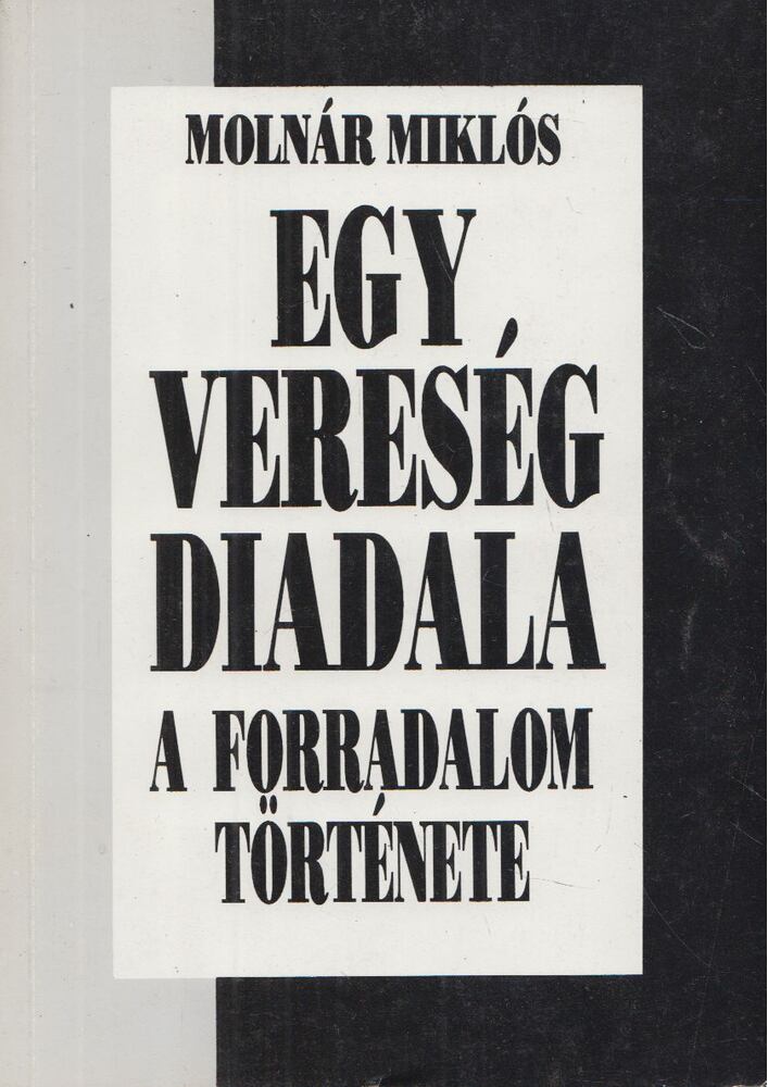 MOLNÁR MIKLÓS - Egy vereség diadala (dedikált) [antikvár]