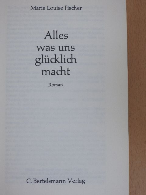 Marie Louise Fischer - Alles was uns glücklich macht [antikvár]