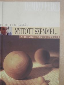 Demeter Tamás - Nyitott szemmel (dedikált példány) [antikvár]