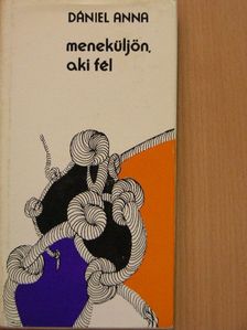 Dániel Anna - Meneküljön, aki fél [antikvár]