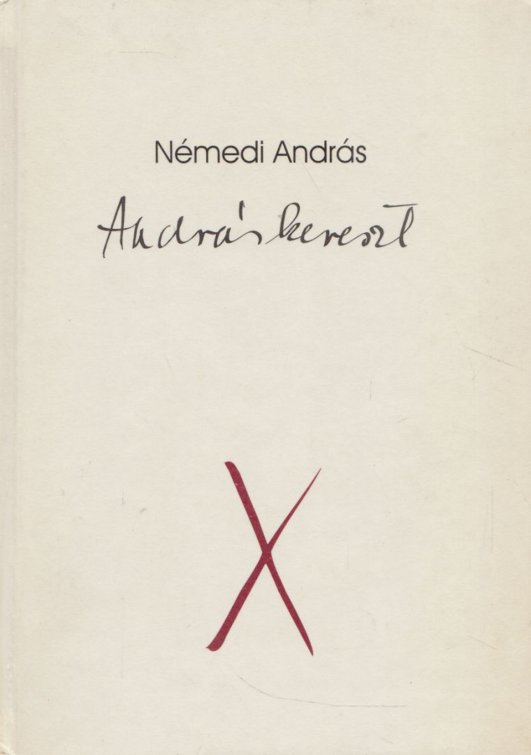 Némedi András - Andráskereszt (dedikált) [antikvár]
