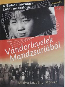 Miklya Luzsányi Mónika - Vándorlevelek Mandzsúriából [antikvár]