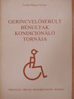 Laczkó Magyar György - Gerincvelősérült bénultak kondicionáló tornája [antikvár]