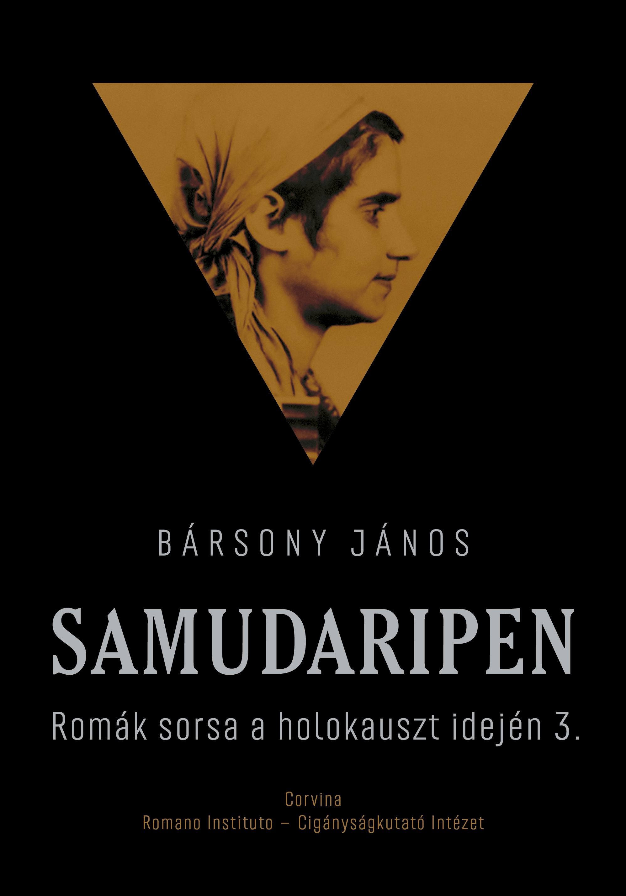 Bársony János - Samudaripen - Romák sorsa a holokauszt idején 3. [raktárvásár]