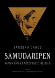 Bársony János - Samudaripen - Romák sorsa a holokauszt idején 3. [raktárvásár]