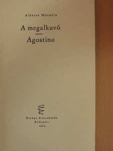 Alberto Moravia - A megalkuvó/Agostino [antikvár]