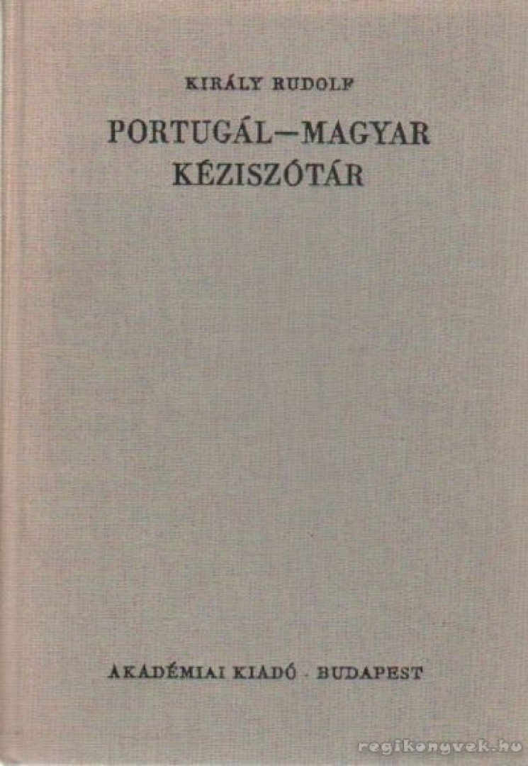KIRÁLY RUDOLF - Portugál-magyar kéziszótár [antikvár]