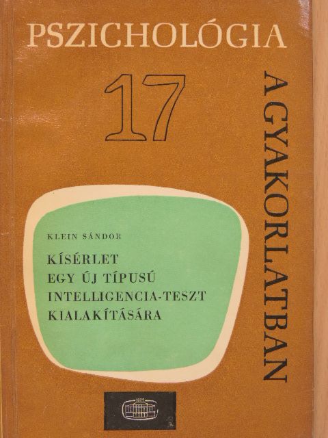 Klein Sándor - Kísérlet egy új típusú intelligencia-teszt kialakítására [antikvár]