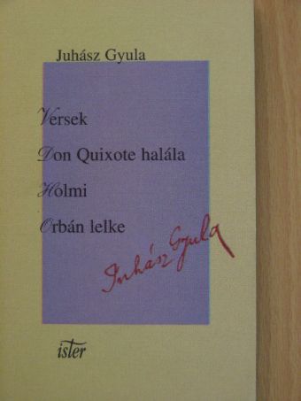 Juhász Gyula - Versek/Don Quixote halála/Holmi/Orbán lelke [antikvár]