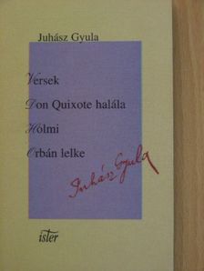 Juhász Gyula - Versek/Don Quixote halála/Holmi/Orbán lelke [antikvár]