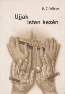 D. C. Wilson - Ujjak Isten kezén [antikvár]