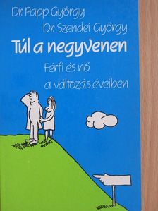 Dr. Papp György - Túl a negyvenen [antikvár]