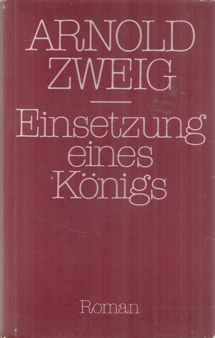 Zweig, Arnold - Einsetzung eines Königs [antikvár]