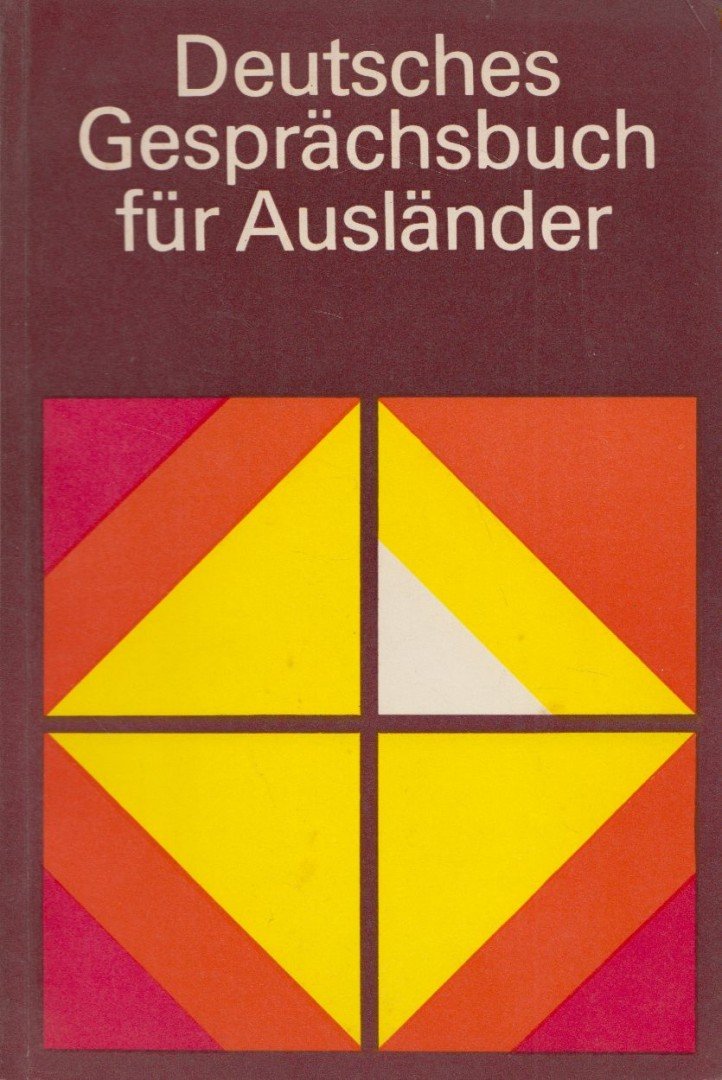 Werner Reinhardt, Claus Köhler, Arthur Michel - Deutsches Gesprächsbuch für Ausländer [antikvár]