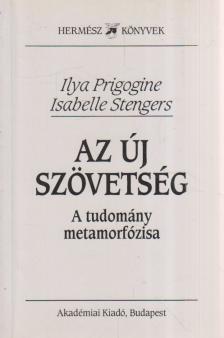 Ilya Prigogine, Isabelle Stengers - Az új szövetség [antikvár]
