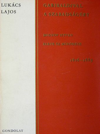 Lukács Lajos - Garibaldival a szabadságért [antikvár]
