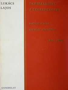 Lukács Lajos - Garibaldival a szabadságért [antikvár]