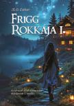 A.O. Esther - Frigg rokkája I. - Frigg rokkája sorozat