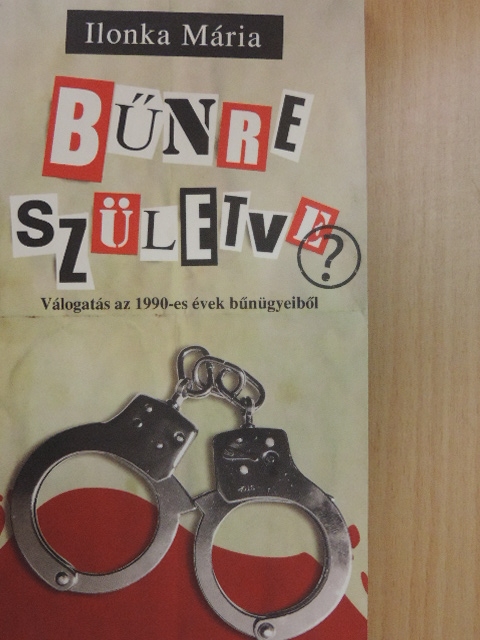 Ilonka Mária - Bűnre születve? [antikvár]