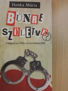 Ilonka Mária - Bűnre születve? [antikvár]