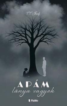 T.T. Josef - Apám lánya vagyok - A lélekébresztő sorozat 2. kötete [eKönyv: epub, mobi]