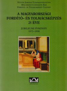 Klaudy Kinga - A magyarországi fordító-és tolmácsképzés 25 éve [antikvár]