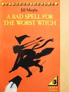 Jill Murphy - A bad spell for the worst witch [antikvár]