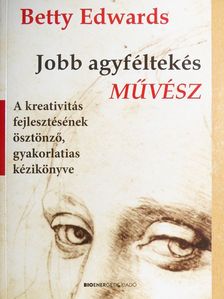 Betty Edwards - Jobb agyféltekés művész [antikvár]