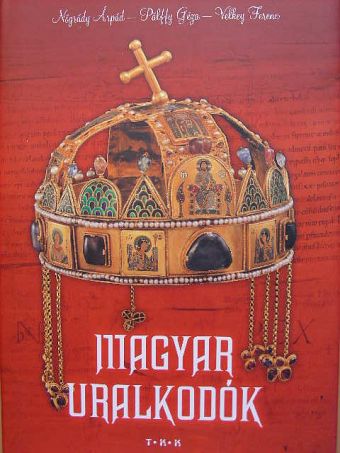 Nógrády Árpád - Magyar uralkodók [antikvár]