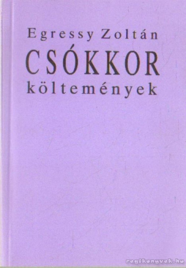 Egressy Zoltán - Csókkor költemények [antikvár]