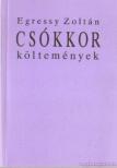 Egressy Zoltán - Csókkor költemények [antikvár]