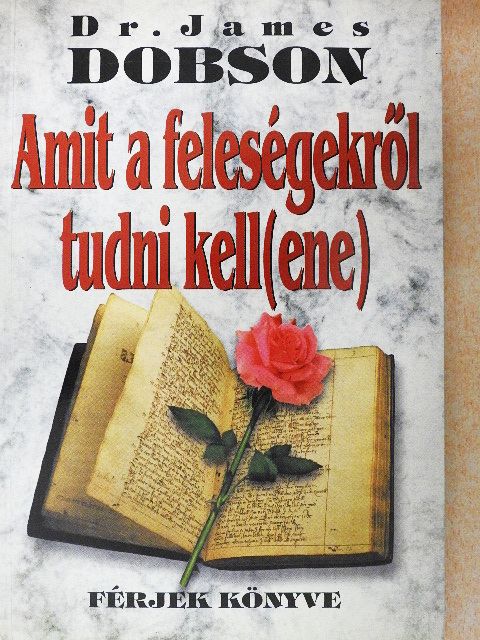 Dr. James Dobson - Amit a feleségekről tudni kell(ene) [antikvár]