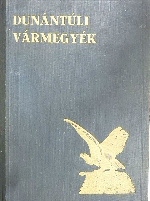 Szeghalmy Gyula - Dunántúli vármegyék [antikvár]