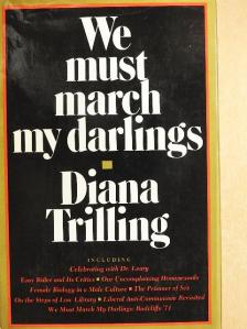 Diana Trilling - We Must March My Darlings [antikvár]