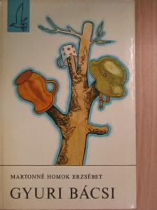 Martonné Homok Erzsébet - Gyuri bácsi [antikvár]