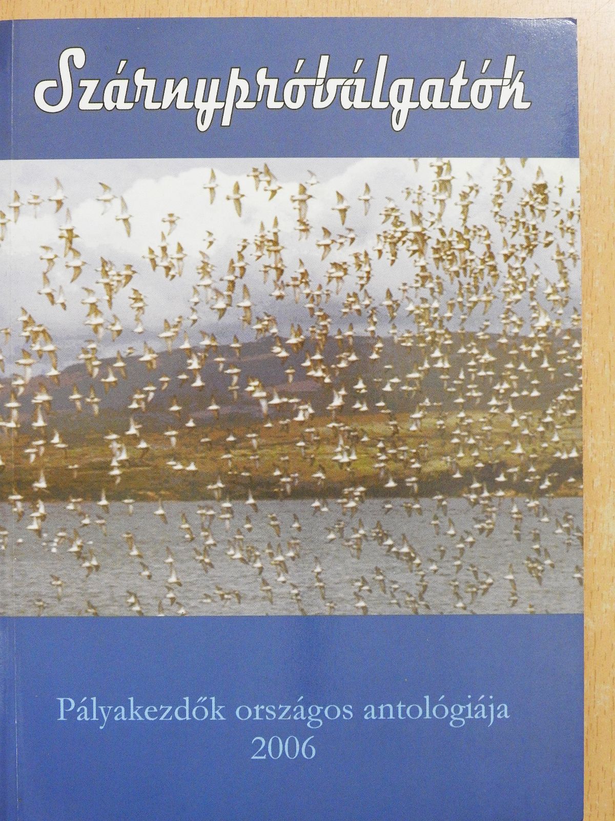 Árvái Ferenc Ödön - Szárnypróbálgatók 2006 (dedikált példány) [antikvár]