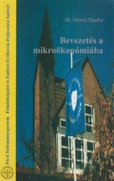 Dr. Oroszi Sándor - Bevezetés a mikroökonómiába [antikvár]