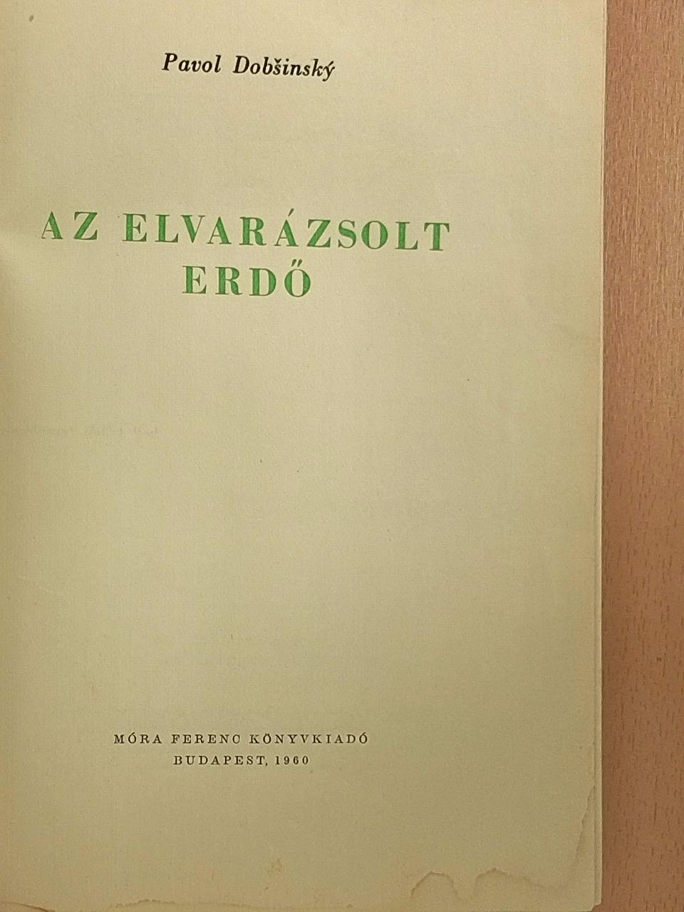 Pavol Dobsinsky - Az elvarázsolt erdő [antikvár]
