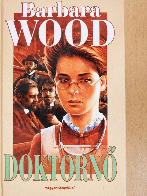Barbara Wood - Doktornő [antikvár]