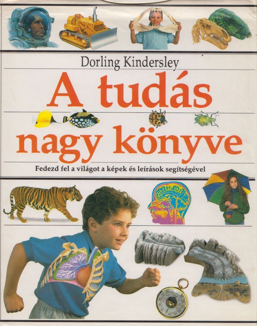 KINDERSLEY, DORLING - A tudás nagy könyve [antikvár]